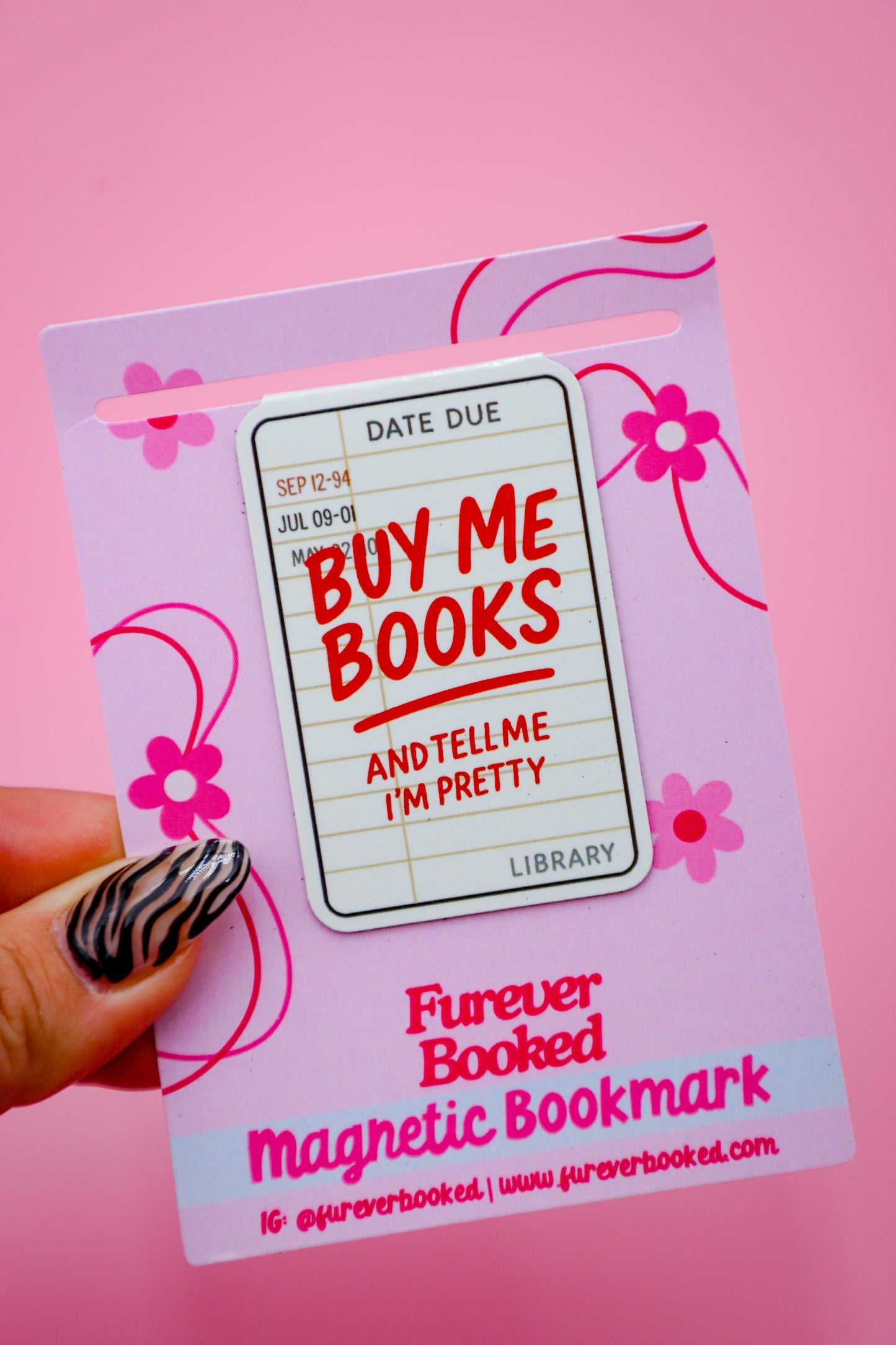 Buy Me Books And Tell Me I'm Pretty Magnetic Bookmark