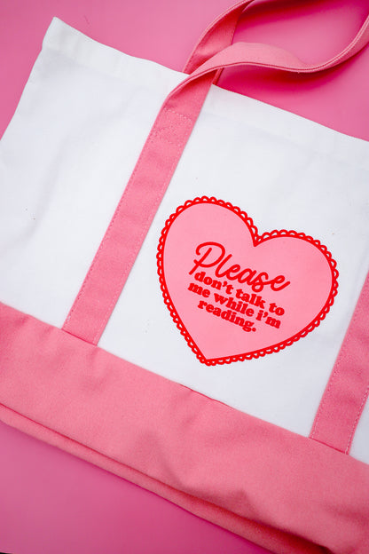 Please Don't Talk to Me While I'm Reading Canvas Tote Bag