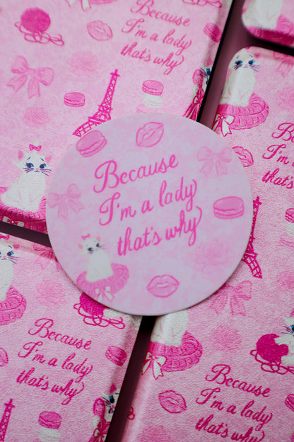 Because I'm A Lady That's Why Sticker