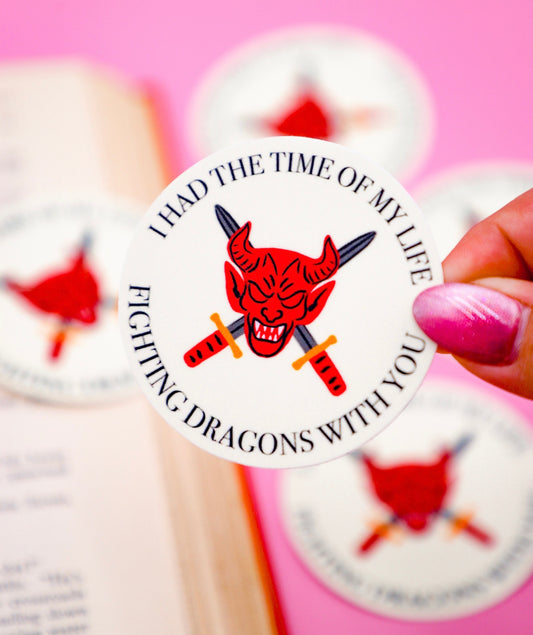 I Had the Time of My Life Fighting Dragons with You Sticker