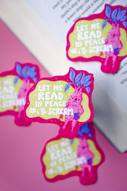 Let Me Read In Peace Or I'll Scream Sticker
