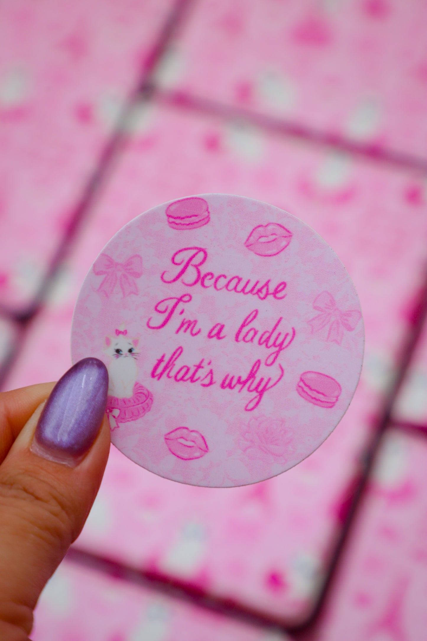 Because I'm A Lady That's Why Sticker