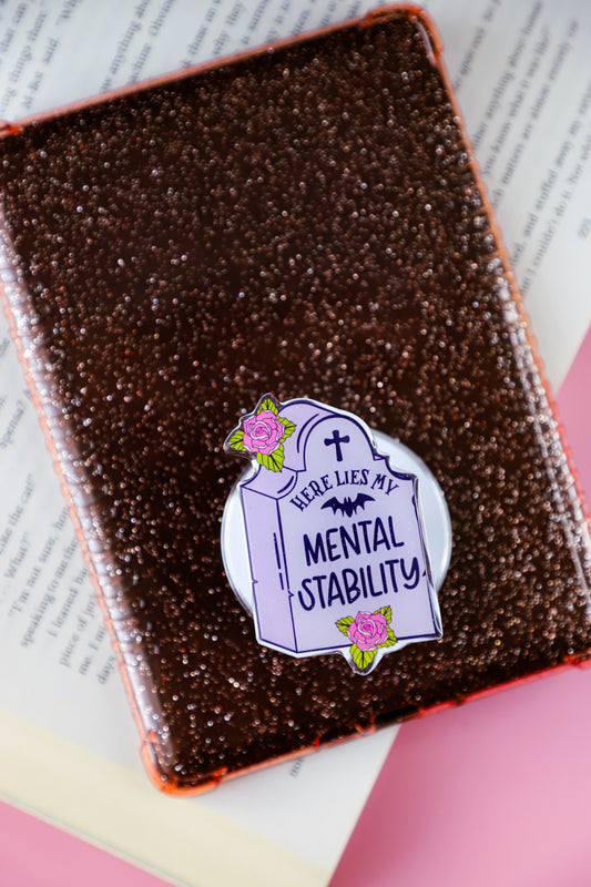 Here Lies My Mental Stability Glitter Phone Grip