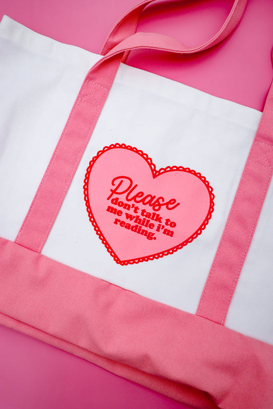 Please Don't Talk to Me While I'm Reading Canvas Tote Bag