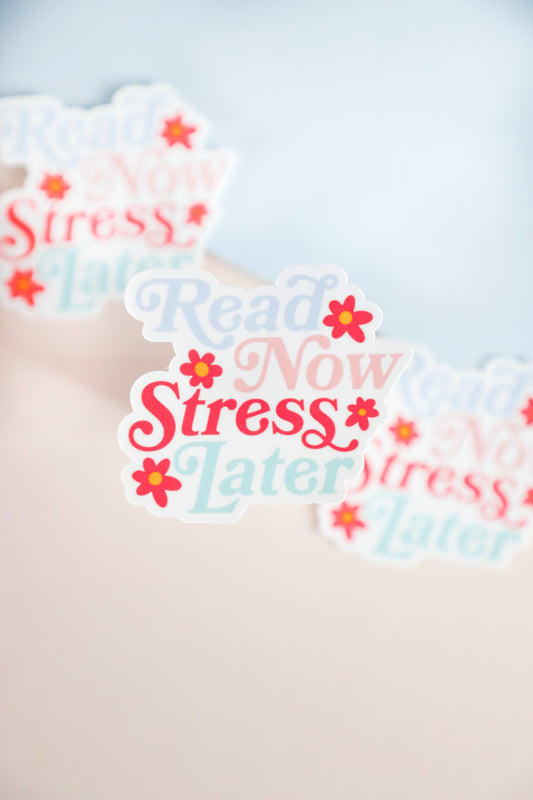 Read Now Stress Later Sticker