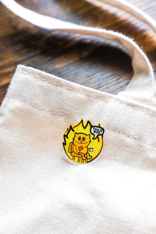 This Is Fine Cat Acrylic Pin