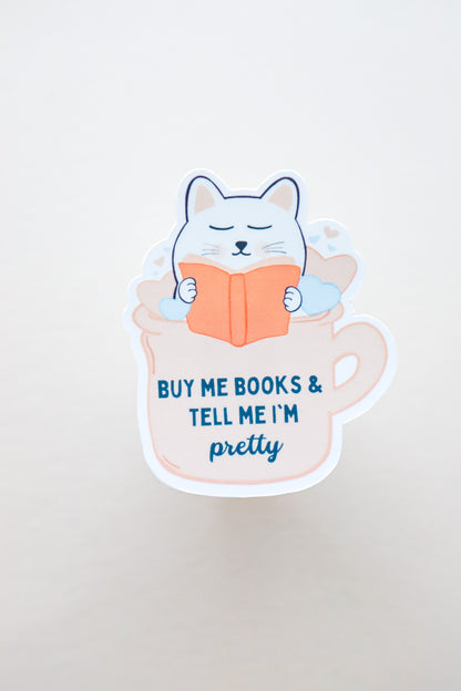 Buy Me Books & Tell Me I'm Pretty Sticker